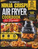 The Ninja The Complete Ninja Crispi Air Fryer Cookbook For Beginners