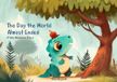 The Day the World Almost Ended: A Tyler Nosaurus Story