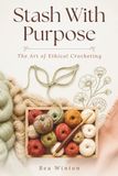 Stash Icecat Stash with Purpose: The Art of Ethical Crocheting