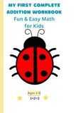 My First Addition Workbook for Kids: Fun & Easy Math Practice with Counting, Number Lines, Missing Numbers, Word Problems & Challenges | Ages 3–8