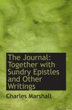 The Journal: Together with Sundry Epistles and Other Writings