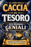 Il Libro della Caccia al Tesoro nello Spazio per Bambini Geniali