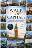 Walk Europe’s Capitals: Self-Guided Walking Tours, Hidden Gems & Local History