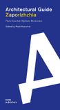 Zaporizhzhia. Dom Publishers Zaporizhzhia. Architectural guide Paperback