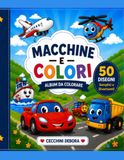 Macchine e Colori: Album da Colorare: 50 disegni di macchine, auto, camion, aerei, treni e barche per bambini dai 3 ai 6 anni