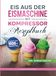 Eis aus der Eismaschine mit Kompressor Rezeptbuch: Dein Guide für unvergessliche Eismomente zu jeder Jahreszeit