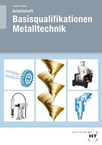 Arbeitsheft GPSR Kontakt Arbeitsheft Basisqualifikationen Metalltechnik