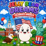Jelly Bean Dreams Celebrate America: A Bold & Easy Coloring Book