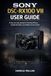 SONY DSC-RX100 VII USER GUIDE FOR BEGINNERS
