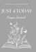 Just 4 Today Prayer Journal