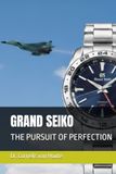 GRAND SEIKO: THE PURSUIT OF PERFECTION