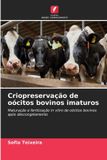 Criopreservação Edicoes Nosso Conhecimento Criopreservação de oócitos bovinos imaturos