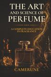 The Art and Science of Perfume / 40 Chapters / N/A