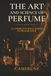 The Art and Science of Perfume / 40 Chapters / N/A
