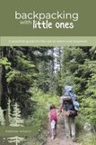 Backpacking with Little Ones: A practical guide for the not-so-hard-core beginner