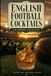 English Football Cocktails: 32 Matchday Drinks, One for Every Club, From Anfield to the South Coast