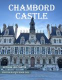 Chambord Castle: A Collection of 40 Scenic Photographs Showcasing the Chambord Castle