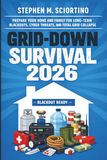 Grid-Down Survival 2026: Prepare Your Home and Family for Long-Term Blackouts, Cyber Threats, and Total Grid Collapse