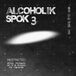 Sonic Rendezvous Alcoholik Spok - 3 (CD)