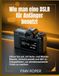 Wie man eine DSLR für Anfänger benutzt: Hören Sie auf, mit Auto- und Master-Blende, Verschlusszeit und ISO zu fotografieren, um atemberaubende Fotos zu machen
