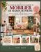 LE GUIDE DU DÉBUTANT EN MATIÈRE DE MOBILIER DE MAISON DE POUPÉE: Apprenez à mesurer, construire, peindre et décorer de magnifiques meubles miniatures