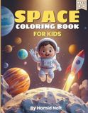 Space Coloring Book for Kids Ages 4–8: Fun Outer Space Coloring Book with +40 Coloring Pages Featuring Planets, Astronauts, Rockets, Aliens, and Space Animals