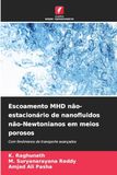 Escoamento MHD não-estacionário de nanofluidos não-Newtonianos em meios porosos: Com fenómenos de transporte avançados