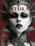 MYTHRA - The Art of Drawing the Vampire Woman: Gothic Figure Drawing and Character Design Through Six Dark Fantasy Vampire Archetypes