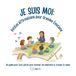 Je Libri GmbH Je Suis Moi: Petites Affirmations pour Grandes Émotions