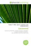 Locoweed: Paperback, 72 pages, Frederic P. Miller, Agnes F. Vandome, OmniScriptum