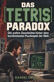Das Tetris Das Tetris Paradox - Die wahre Geschichte hinter dem berühmtesten Puzzlespiel der Welt