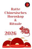 Ratte Chinesisches Horoskop & Rituale 2026