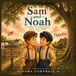 Sam and Noah: Explains the Civil War in a gentle, age-appropriate way| Ages 4-8