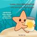 Luma, the Little Starfish Who Wanted to Catch the Light: A gentle picture book about love, loss, and the light we carry inside