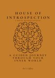 House of Introspection: A Guided Journey Through Your Inner World