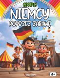 Odkryj Niemcy poprzez zabawę: Poznaj historię, kulturę i tradycje Niemiec – Interaktywna książka edukacyjna z ciekawostkami, quizami i kolorowankami dla dzieci