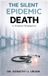 THE Logic Minds Publishing THE SILENT EPIDEMIC Death Hardcover