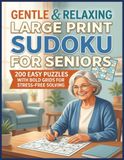 Gentle & Relaxing Large Print Sudoku for Seniors