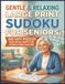 Gentle & Relaxing Large Print Sudoku for Seniors