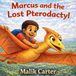 Marcus Bol Marcus and the Lost Pterodactyl
