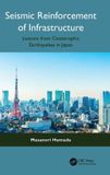 Seismic Taylor & Francis Verlag GmbH Seismic Reinforcement of Infrastructure: Lessons from Catastrophic Earthquakes in Japan - Hardcover