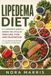 Lipedema Diet: The Complete Guide to Ending the Cycle of Swelling, Pain, and Frustration Through Proven Nutrition and Lifestyle Strategies