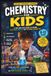 Chemistry Book For Kids: A FUN AND EASY GUIDE TO ATOMS, REACTIONS, MATTER AND THE WORLD AROUND YOU!: 2