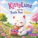 KittyLune and the Truth That Glows: A Heartwarming Story About Honesty, Courage, and Friendship for Children Ages 4–8