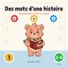Des mots d’une histoire: Apprendre les lettres dès 3 ans – Chercher, suivre du doigt et colorier ses premiers mots