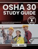 OSHA 30 Study Guide 2026-2027: All-In-One Prep with 1,200 Practice Questions and Detailed Reviews of All Domains