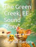 The Green Creek EE Sound Story: Read, Feel, and Meet EE Words