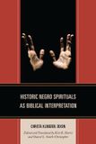 Historic Lexington Books/Fortress Academic Historic Negro Spirituals as Biblical Interpretation Paperback