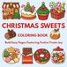 Christmas Sweets Coloring Book: Bold Easy Pages Featuring Festive Treats Joy