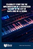 Feasibility Study for the Implementation of a Synthesizer Factory in the City of Santa Cruz de la Sierra